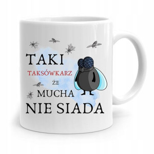 Kubek Prezent Dla Taksówkarza Mucha Nie Siada