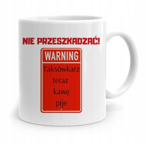 Kubek Prezent Dla Taksówkarza Nie Przeszkadzać