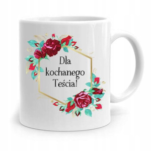 Kubek Prezent Dla Teścia Taty Dla Kochanego Teścia