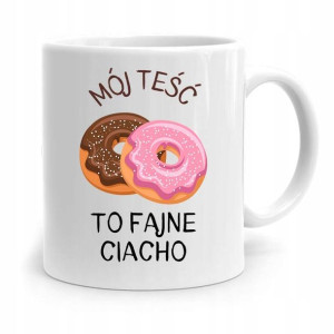 Kubek Prezent Dla Teścia Teść To Fajne Ciacho