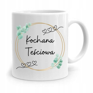 Kubek Prezent Dla Teściowej Kochana Teściowa