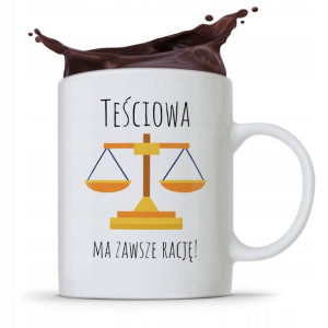 Kubek Prezent Dla Teściowej Ma Zawsze Racje