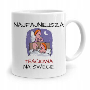 Kubek Prezent Dla Teściowej Najfajniejsza Teściowa