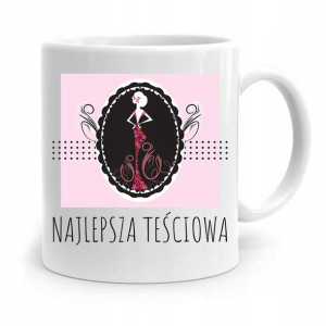 Kubek Prezent Dla Teściowej Najlepsza Teściowa
