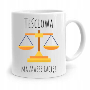 Kubek Prezent Dla Teściowej Teściowa Ma Rację