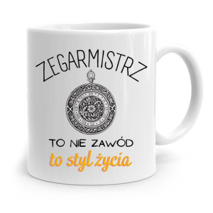 Kubek Prezent Dla Zegarmistrza To Styl Życia