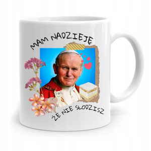 Kubek Prezent Jan Paweł Ii Papież Mam Nadzieję Że