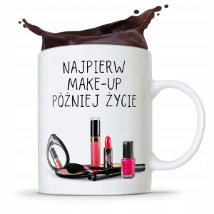 Kubek Prezent Kosmetyczki Najpierw Make-up