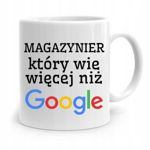 Kubek Prezent Magazyniera Wie Więcej Niż Google