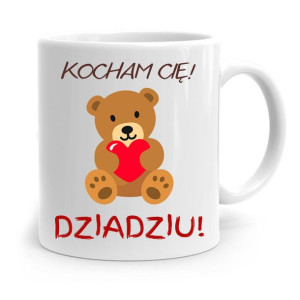 Kubek Prezent Na Dzień Dziadka Kocham Cię Dziadziu