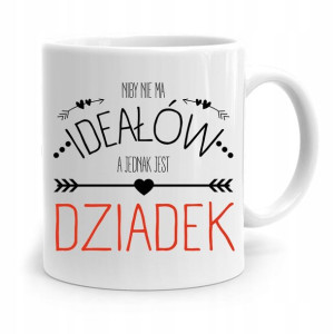 Kubek Prezent Na Dzień Dziadka Nie Ma Ideałów