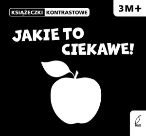 Jakie to ciekawe! Książeczki kontrastowe 3m+