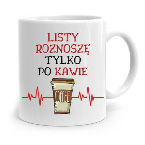 Kubek Prezent Dla Listonosza Roznoszę Po Kawie