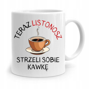 Kubek Prezent Dla Listonosza Strzeli Sobię Kawkę