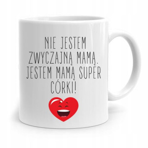 Kubek Prezent Dla Mamy Jestem Mamą Super Córki