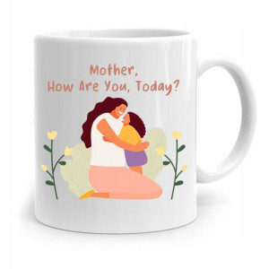 Kubek Prezent Dla Mamy Matki Mother How Are You