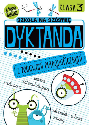 Dyktanda Z Zabawami Ortograficznymi Klasa 3