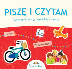 Piszę i czytam. Ćwiczenia z naklejkami do elementarza