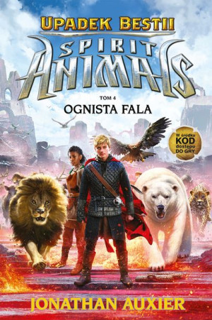 Spirit Animals. Upadek bestii. Ognista fala. Tom 4