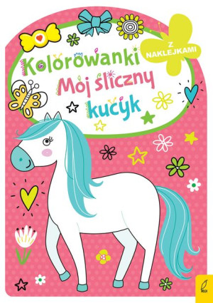 Kolorowanka z wykrojnikiem. Mój śliczny kucyk