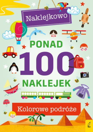 Ponad 100 naklejek. Kolorowe podróże. Naklejkowo