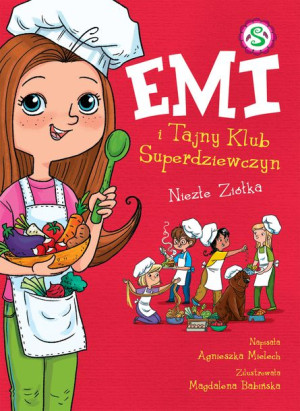 Emi i Tajny Klub Superdziewczyn. Niezłe ziółka. Tom 12