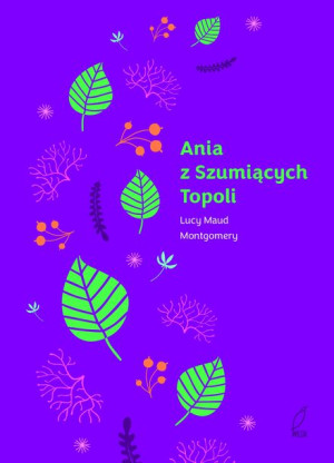 Ania z Zielonego Wzgórza. Ania z Szumiących Topoli. Tom 4