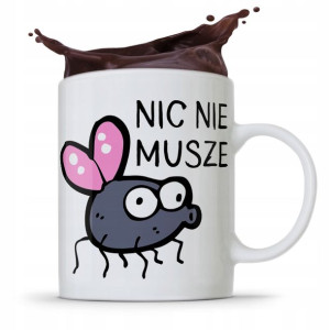 Kubek Prezent Śmieszny Zabawny Nic Nie Muszę