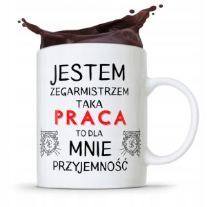 Kubek Prezent Zegarmistrza Taka Praca Przyjemność