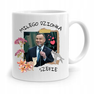 Kubek Prezydenta Andrzej Duda Pis Miłego Dzionka