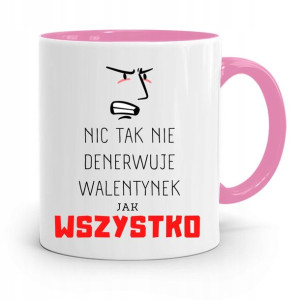 Kubek Różowy Na Walentynki Nic Tak Nie Denenerwuje