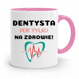 Kubek Różowy Prezent Dentysty Pije Na Zdrowie