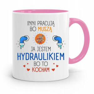 Kubek Różowy Prezent Dla Hydraulika Ja Jestem