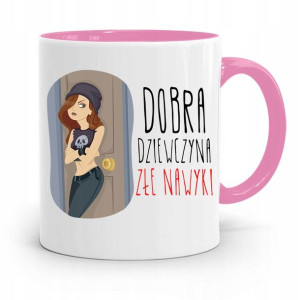 Kubek Różowy Śmieszny Zabawny Dobra Dziewczyna