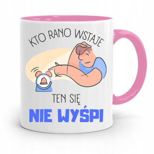 Kubek Różowy Śmieszny Zabawny Kto Rano Wstaje