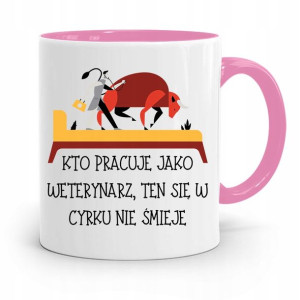 Kubek Różowy Weterynarza W Cyrku Się Nie Śmieje