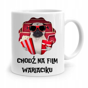 Kubek Śmieszny Zabawny Chodź Na Film Wariaciku