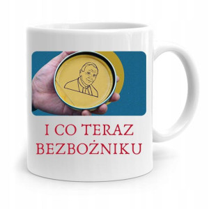 Kubek Śmieszny Zabawny I Co Teraz Bezbożniku