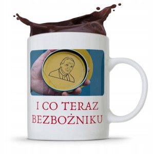 Kubek Śmieszny Zabawny I Co Teraz Bezbożniku