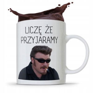 Kubek Śmieszny Zabawny Liczę Że Przyjaramy Prezent