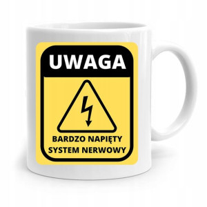 Kubek Śmieszny Zabawny Uwaga Bardzo Napięty System