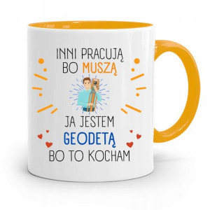 Kubek Żółty Geodety Jestem Geodetą Bo To Kocham
