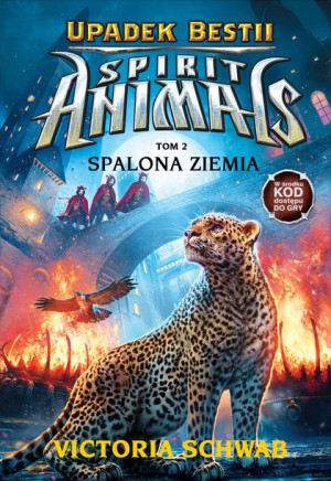 Spirit Animals. Upadek Bestii. Spalona Ziemia. Tom 2