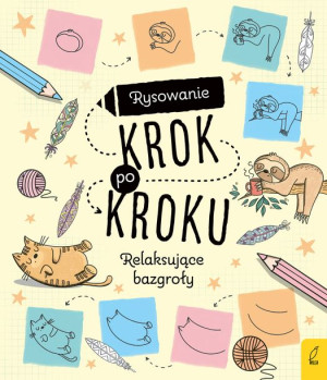 Rysowanie krok po kroku. Relaksujące bazgroły
