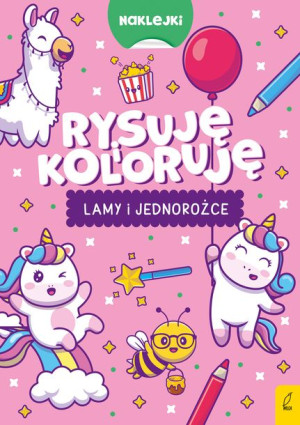 Rysuję i koloruję. Lamy i jednorożce