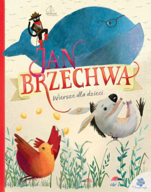 Jan Brzechwa. Wiersze dla dzieci