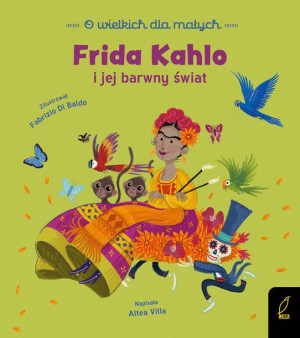 O wielkich dla małych. Frida Kahlo