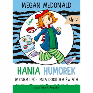 Hania Humorek W Osiem I Pół Dnia Dookoła Świata 7