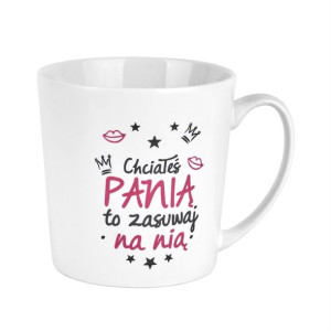 Kubek Porcelanowy "chciałeś Panią, To Zasuwaj Na Nią" 480 Ml