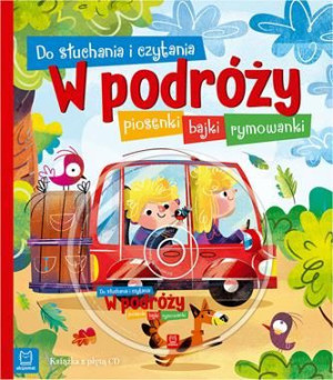 Do słuchania i czytania w podróży piosenki bajki